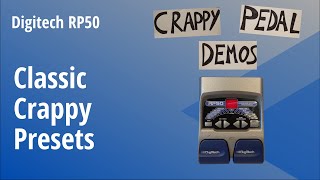 Video thumbnail for Digitech RP50 - Classic Crappy Presets by Crappy Pedal Demos