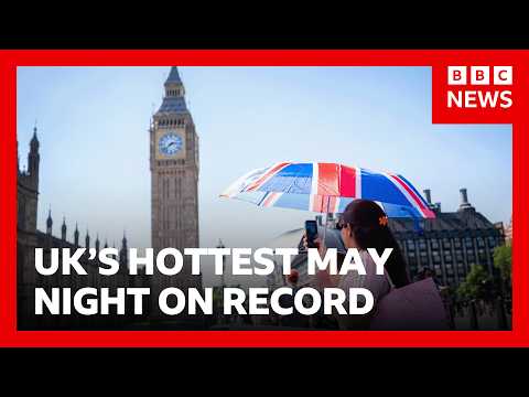 熱帶夜晚打破英國五月高溫紀錄！英國氣象局這麼說 | BBC News (‘Tropical’ night breaks UK heat record for May, says Met Office | BBC News)