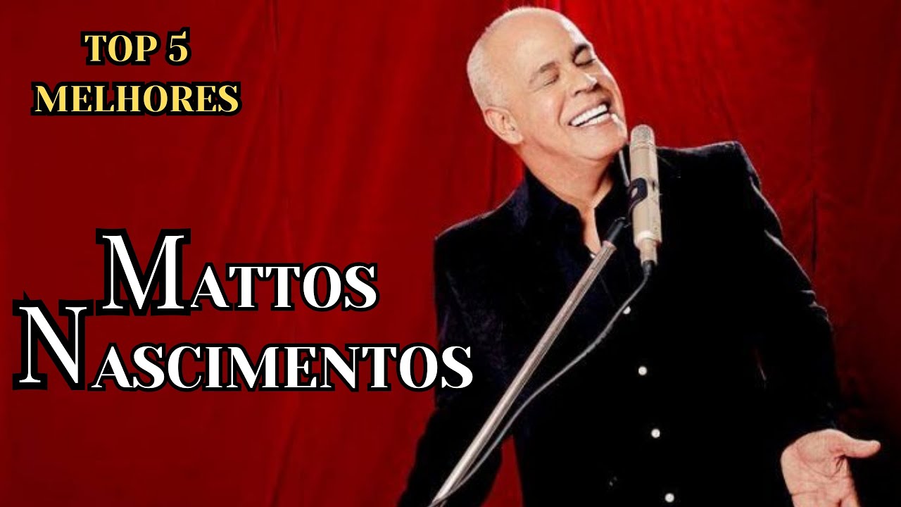Matos Nascimento - Top 5 Melhores