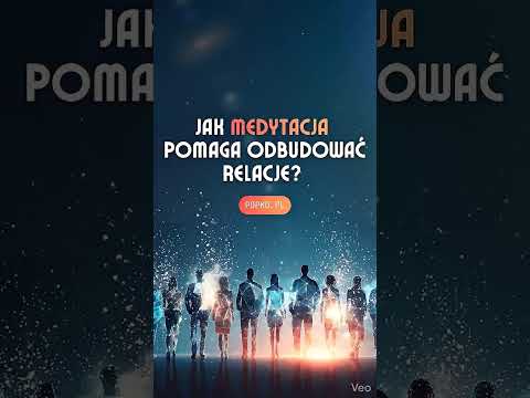 [Encyklopedia Wiedzy Duchowej] ???? Jak autentyczna medytacja może pomóc w naprawie relacji międzyludzkich?  Medytacje prowadzone prz