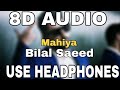 Mahiya Bilal Saeed 8D AUDIO 8D MUSICS