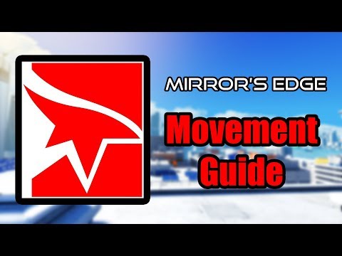 Mirror's Edge - The Movement Guide: All Speedtech Explained!