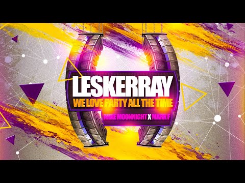 Mike Moonnight x Mark F - Leskerray (We Love Party All The Time)