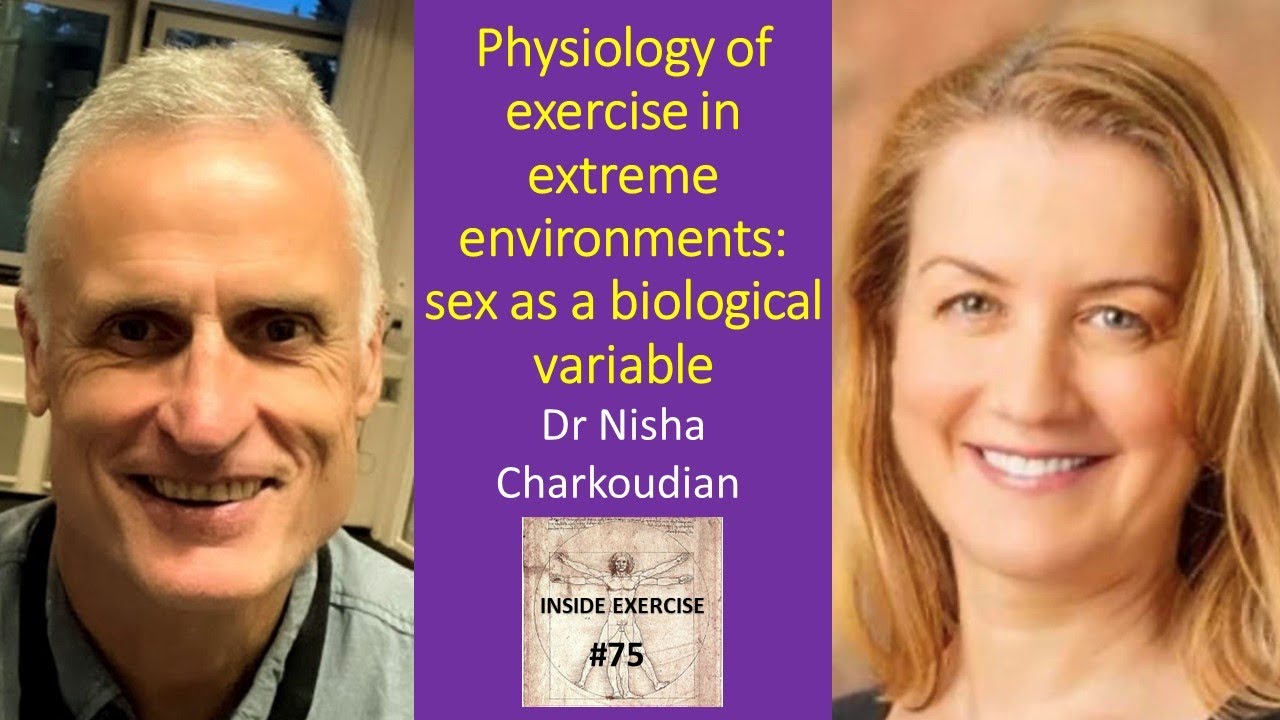#75 - Exercise in extreme environments: sex as a biological variable with Dr Nisha Charkoudian