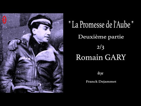 Romain GARY " La Promesse de l'Aube " deuxième partie 2/3.