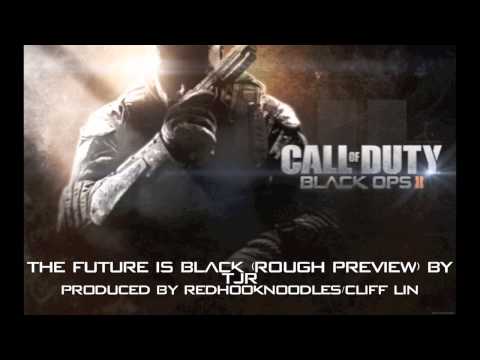 Black Ops II Rap - The Future Is Black (Rough Preview) by TJR