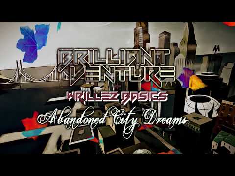 Brilliant Venture Feat. Wrillez Basics - Abandoned City Dreams [LEGACY : IN THE MIX BONUS TRACK #2]
