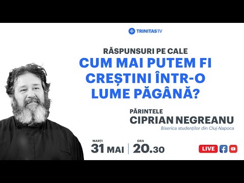 🔴 LIVE: „Cum mai putem fi creștini într-o lume păgână?” - Părintele Ciprian Negreanu