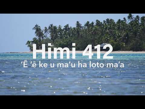 Himi 412 'E 'e ke u ma'u ha loto ma'a
