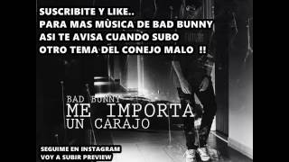 BAD BUNNY - ME IMPORTA UN CARAJO