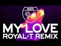 Route 94 -— My Love feat. Jess Glynne (Royal-T Remix) [Official]