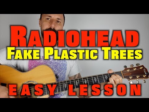Fake Plastic Trees Radiohead Easy Lesson