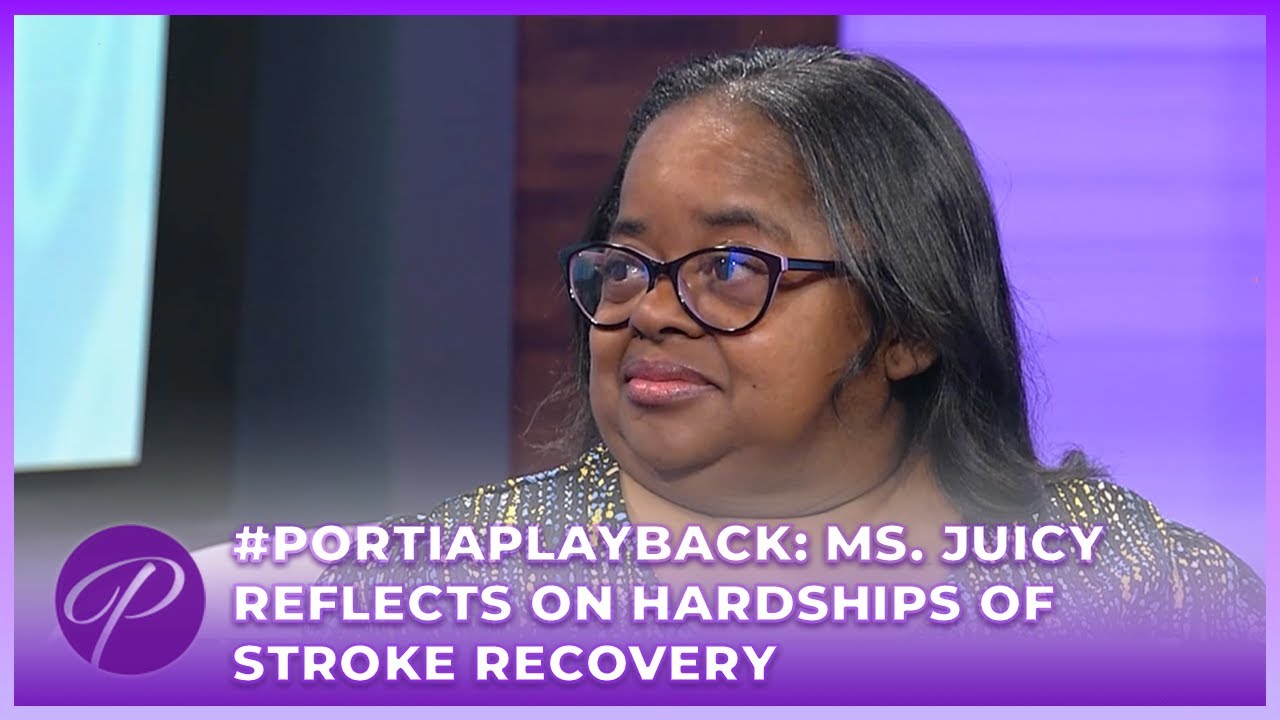 #PortiaPlayback: Ms. Juicy Reflects On Hardships Of Stroke Recovery