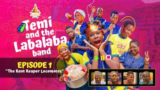 Temi and the Labalaba Band | Ep 1: The Rent Reaper Locomotes! (Family sitcom: Nollywood)