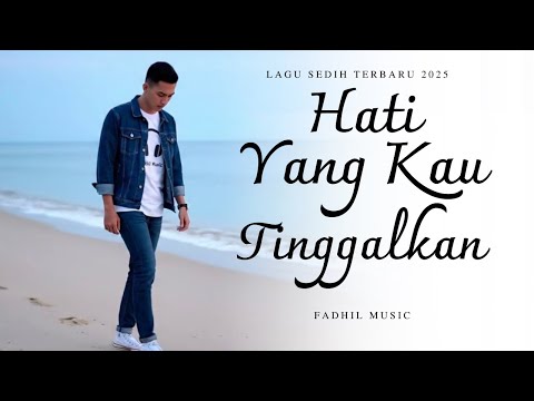 HATI YANG KAU TINGGALKAN - Lagu Sedih Menyayat Hati / Lagu Pop Minang / Slow Melayu Terbaru 2025🎶