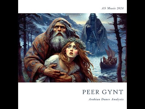 Peer Gynt Suite No. 2 op 55 - Arabian Dance Movement Analysis - AS Music 2024