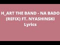 H Art The Band Ft Nyashinski Na Bado Lyrics Video