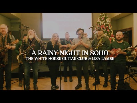 A Rainy Night in Soho - The White Horse Guitar Club & Lisa Lambe