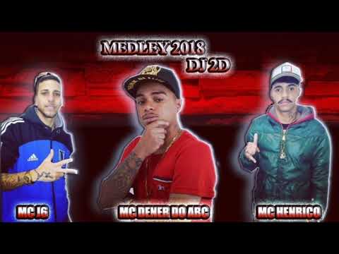 Mc henrico , mc dener do abc mc j6 2d ( medley 2018)