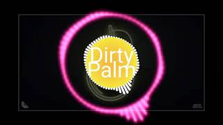 Dirty Palm - So Sick