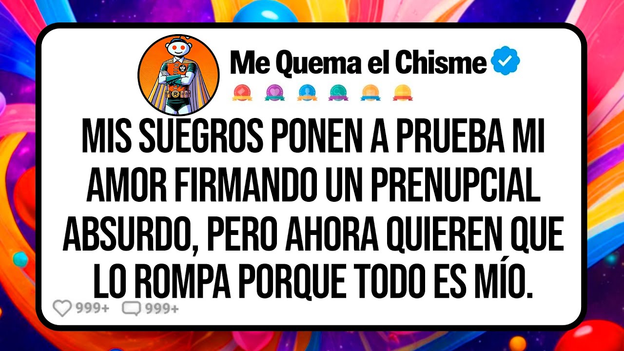 Mis SUEGROS Ponen a Prueba mi Amor Firmando un Prenupcial Absurdo, Pero Ahora Quieren Que Lo Rompa