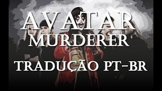 Download lagu Avatar - Murderer - Tradução [PT-BR] mp3