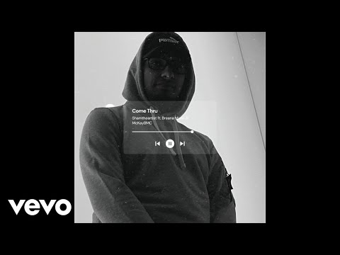 shamtheartist - Come Thru ft. Breana Marin, MckayBMC