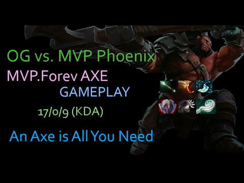 MVP.Forev AXE Gameplay | [17|0|9] | OG vs MVP Phoenix | TI 6 UB  Round 1 | Game 3
