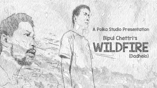 Bipul Chettri - Wildfire/Dadhelo (Official Music Video)