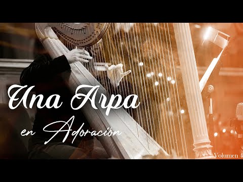 UN ARPA EN ADORACIÓN ✨ | Instrumental de Oración Profunda – Volumen 4