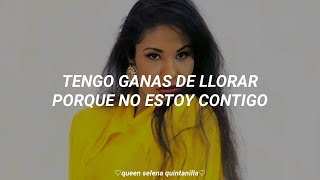 Selena Quintanilla // Tengo Ganas de Llorar (letra - lyrics) 🥀✨