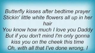 Tim Mcgraw - Butterfly Kisses Lyrics