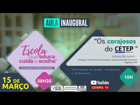 Aula Inaugural - Segunda-feira 15.03.2021 às 10hs - Tema: "Os corajosos do CETEPES"