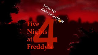 How to Skip Nights in FNAF 4 (Updated)