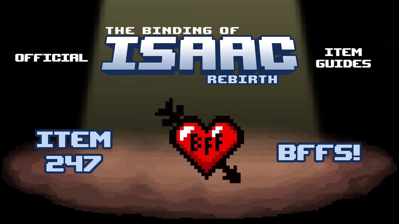 Official TBOI Item Guides No. 247: BFFS!
