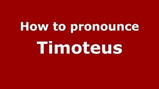 How to pronounce Timoteus