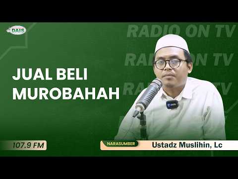 Jual Beli Murobahah || Ustadz Muslihin, Lc II Kajian Fiqih Kontemporer