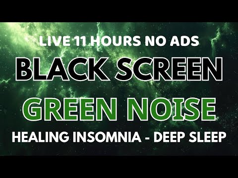Deep Sleep With Green Noise Sound Black Screen To Healing Insomnia - Relaxing Sound In 11 Hours