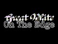 GREAT WHITE - On The Edge (Lyric Video)