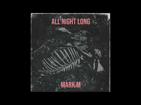 All night Long - Mark M