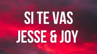 Jesse &amp; Joy - Si te vas (Letra/Lyrics)