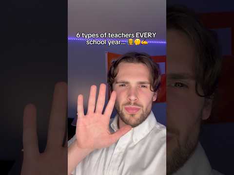 6 types of teachers EVERY school year… 👨‍🏫🤔✍️