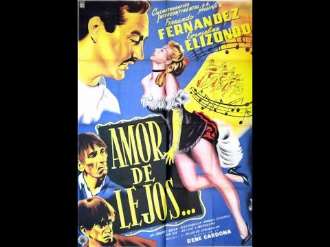 amor de lejos pelicula completa con Fernando Fernandez, Evangelina Elizonso y Andres Soler