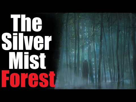 "The Silver Mist Forest" Creepypasta