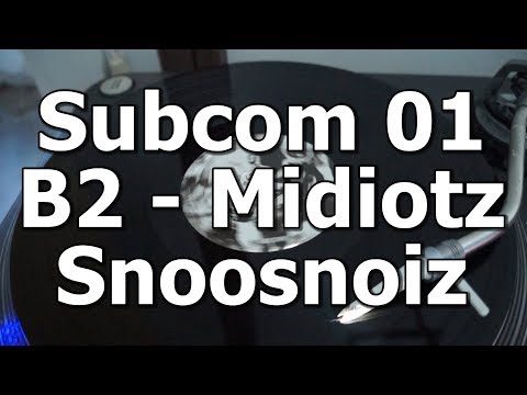 Subcom 01 - B2 - Midiotz - Snoosnoiz