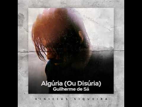 Algúria (Ou Disúria) - Vinicius Siqueira - Guilherme de Sá