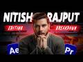 Nitish Rajput How To Edit Documentary Style Videos