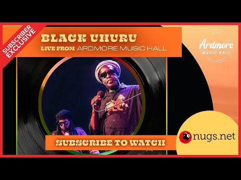 Black Uhuru LIVE at Ardmore Music Hall, Ardmore, PA