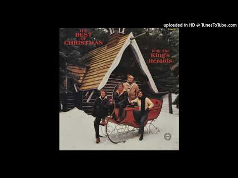 The King's Heralds - Now Is Born The Divine Christ Child