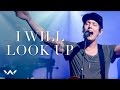 "I Will Look Up" - LIVE 